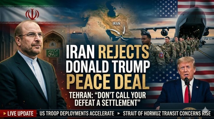War of Narratives: Iran Rejects Trump’s "Peace Deal" as Escalation Deepens