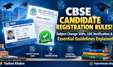 CBSE Clarifies Candidate Registration Rules: Key Guidelines on Subject Changes and LOC Verification