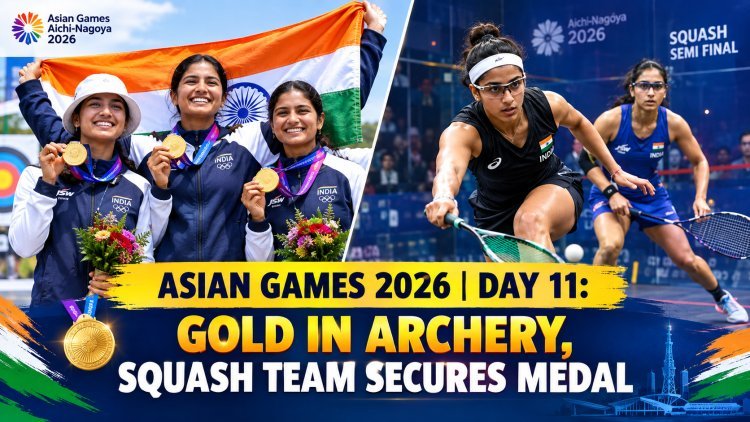 Asian Games 2026 Day 11:India Strikes Gold in Archery, Women’s Squash Team Assured of Medal