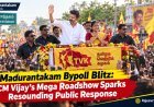 Madurantakam Bypoll: CM Vijay Leads High-Voltage Roadshow, Draws Rousing Reception Across Rural Belts