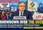 "Weapon of the Ruling Regime": Nationwide Outcry Against CEC Gyanesh Kumar Over Electoral Roll Row